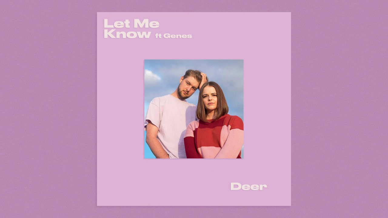 Deer - Let Me Know (feat. Genes)