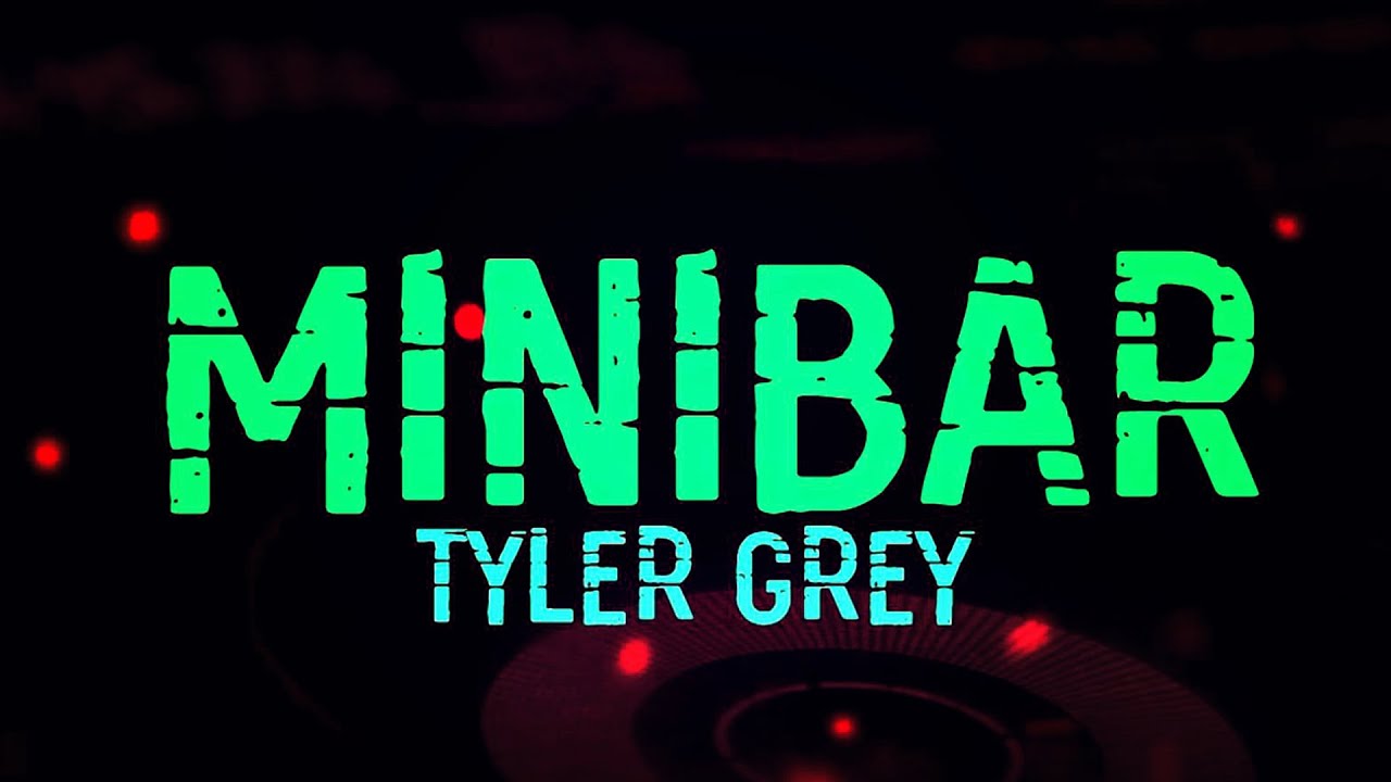 Tyler Grey - Minibar (Official Lyric Video) Prod. by DJ Cause