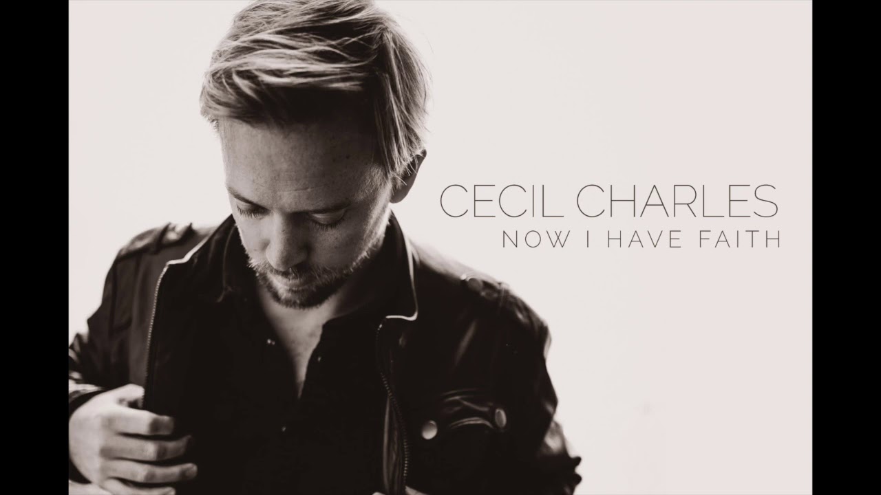 "Now I Have Faith" - original song by Cecil Charles