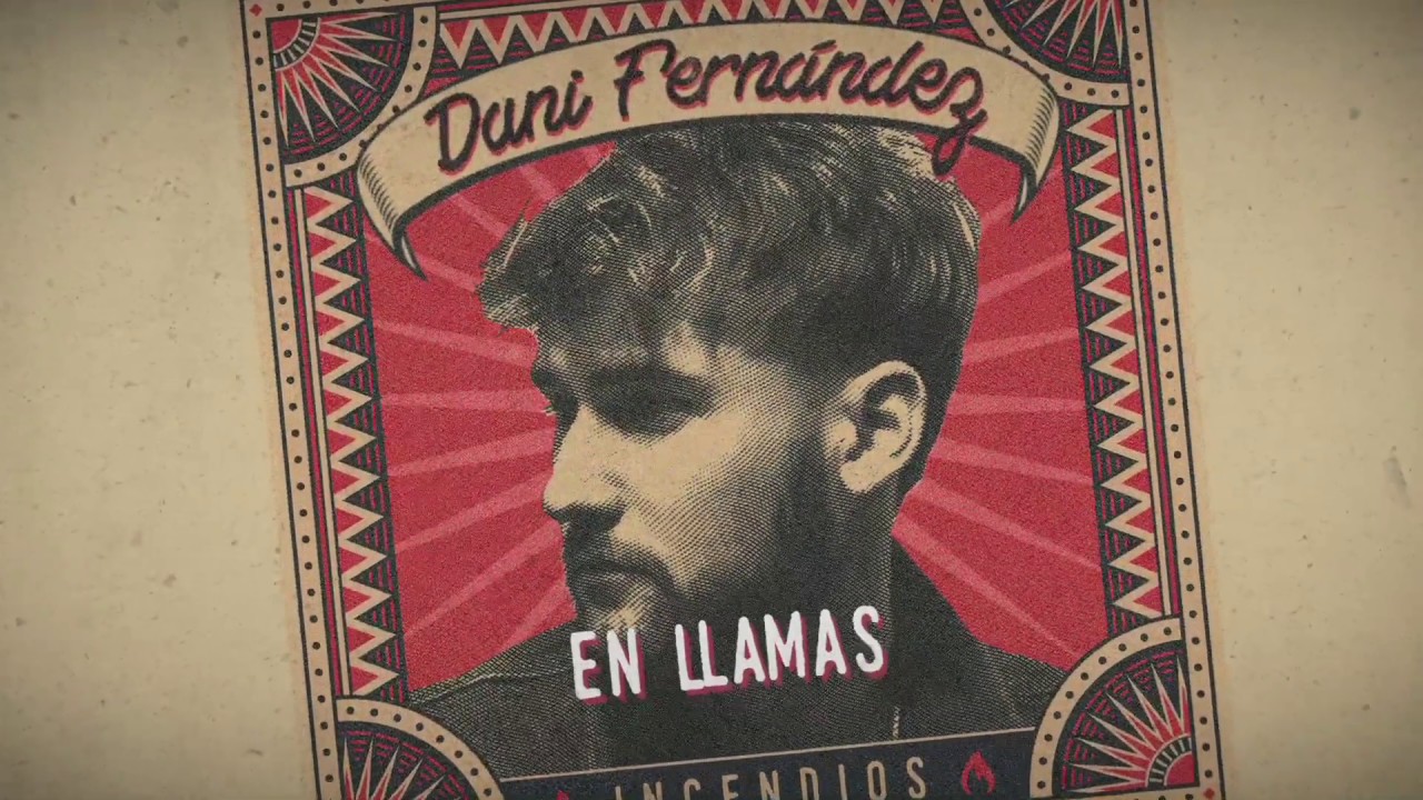 Dani Fernández - En llamas (Lyric Video)