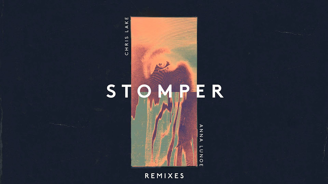Chris Lake x Anna Lunoe - Stomper (The 1989 Remix) [Cover Art]