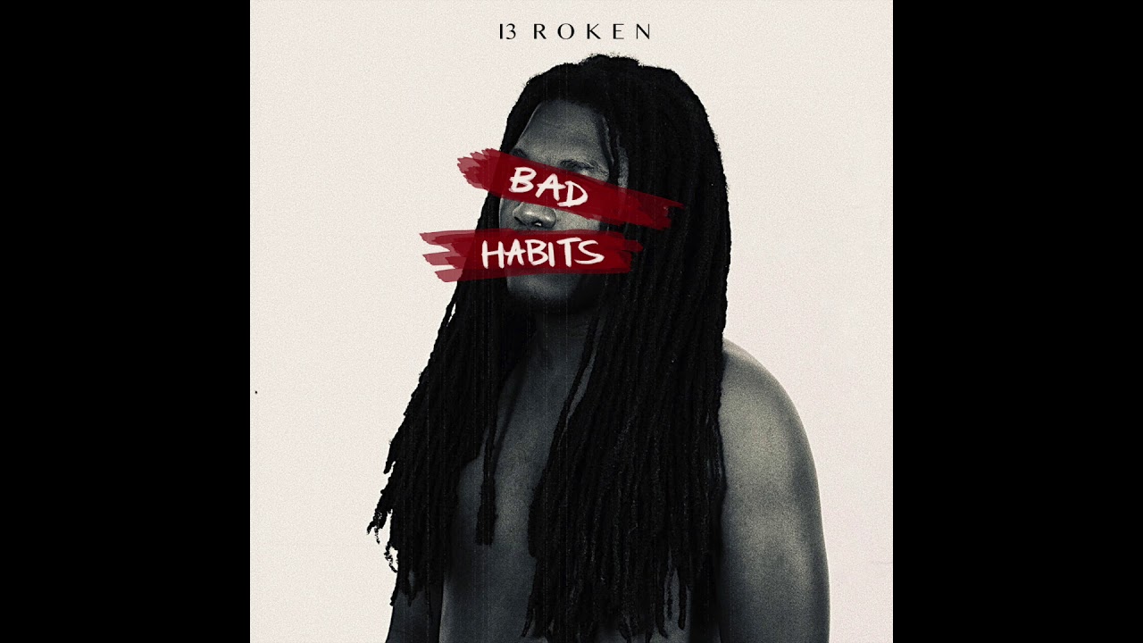 I3roken - Bad Habits (Official Audio)