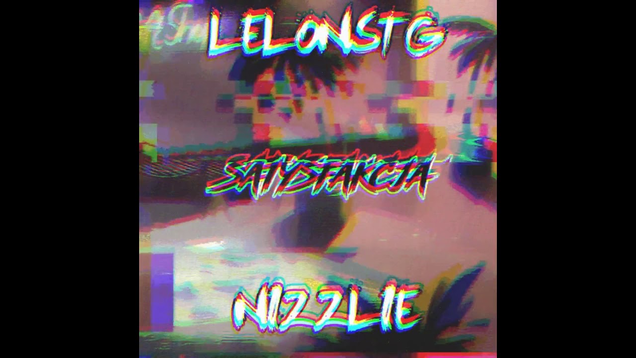 Lelon STG - Satysfakcja ft. Nizzlie