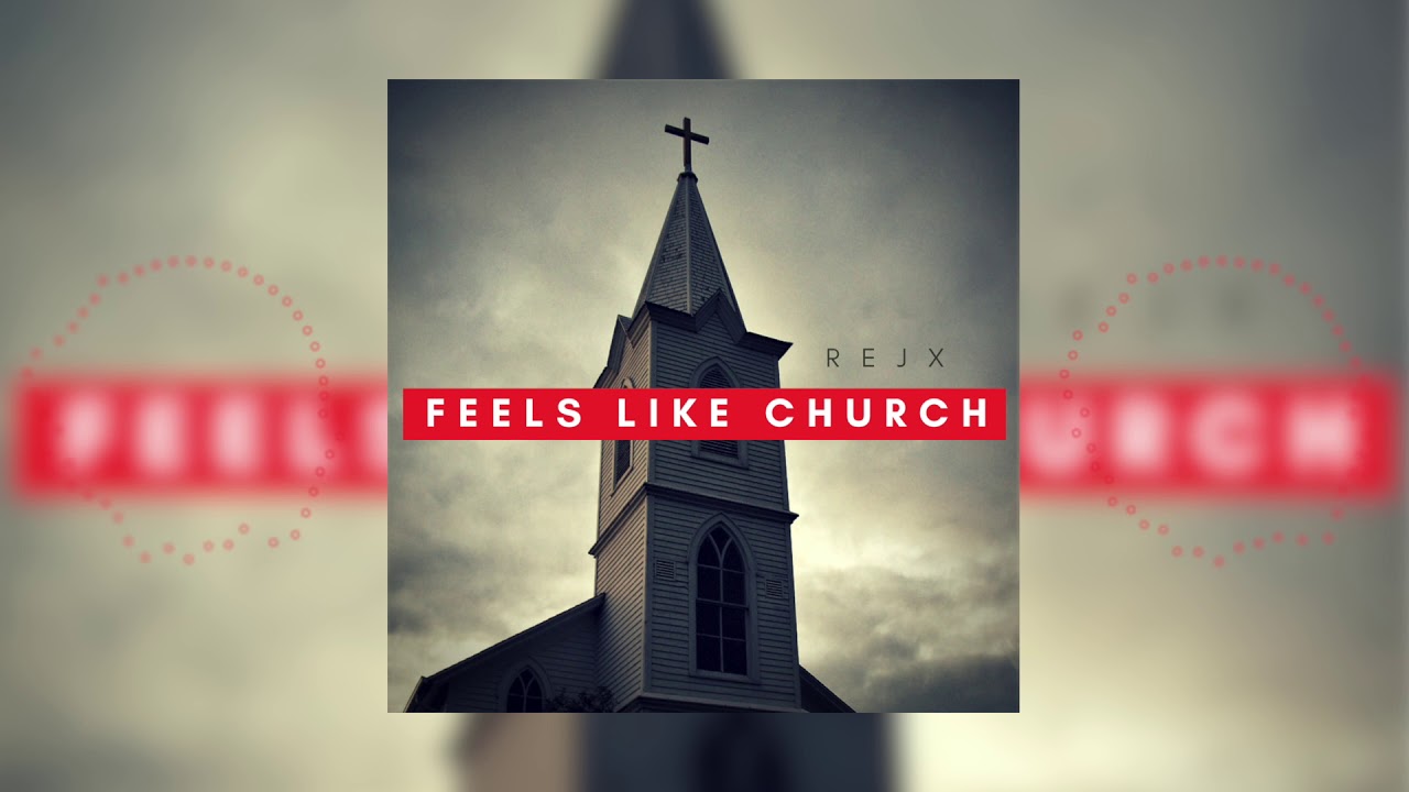 REJX - Feels Like Church - Single