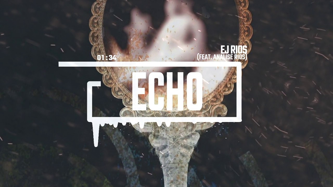EJ Rios - Echo (feat. Analise Rios)