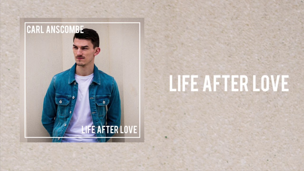 Carl Anscombe - Life After Love (Audio)
