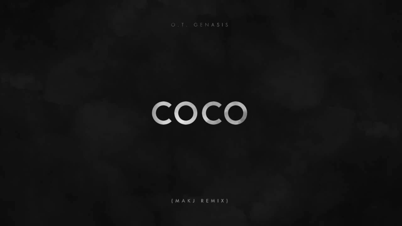 CoCo (MAKJ Remix) - O.T. Genasis (Audio) | DJ MAKJ
