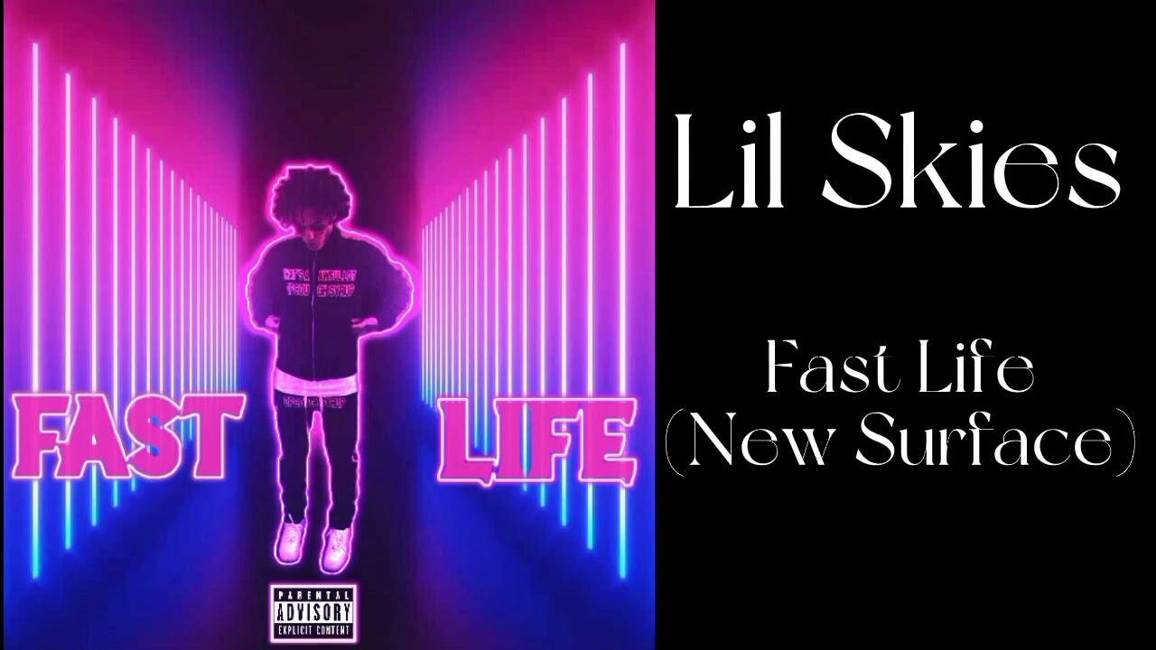 Lil Skies - Fast Life (New Surface)