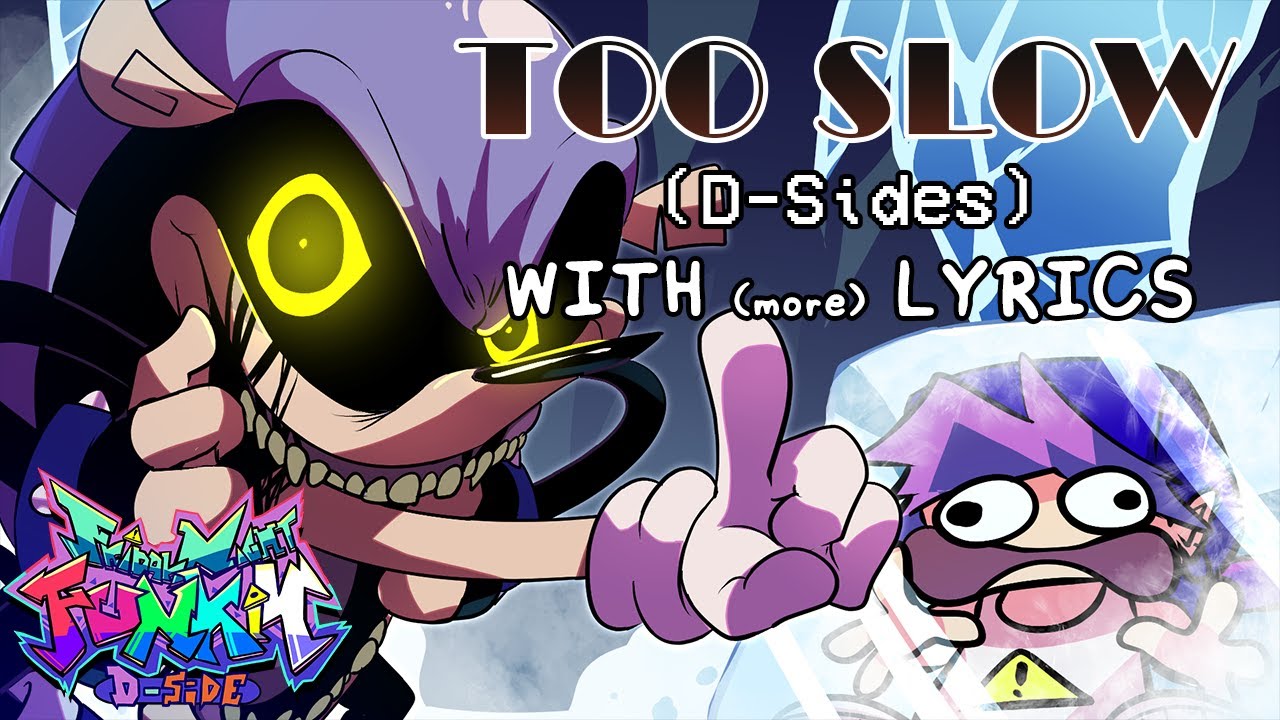 Too Slow (D-Sides) WITH LYRICS - Friday Night Funkin': D-Sides Cover