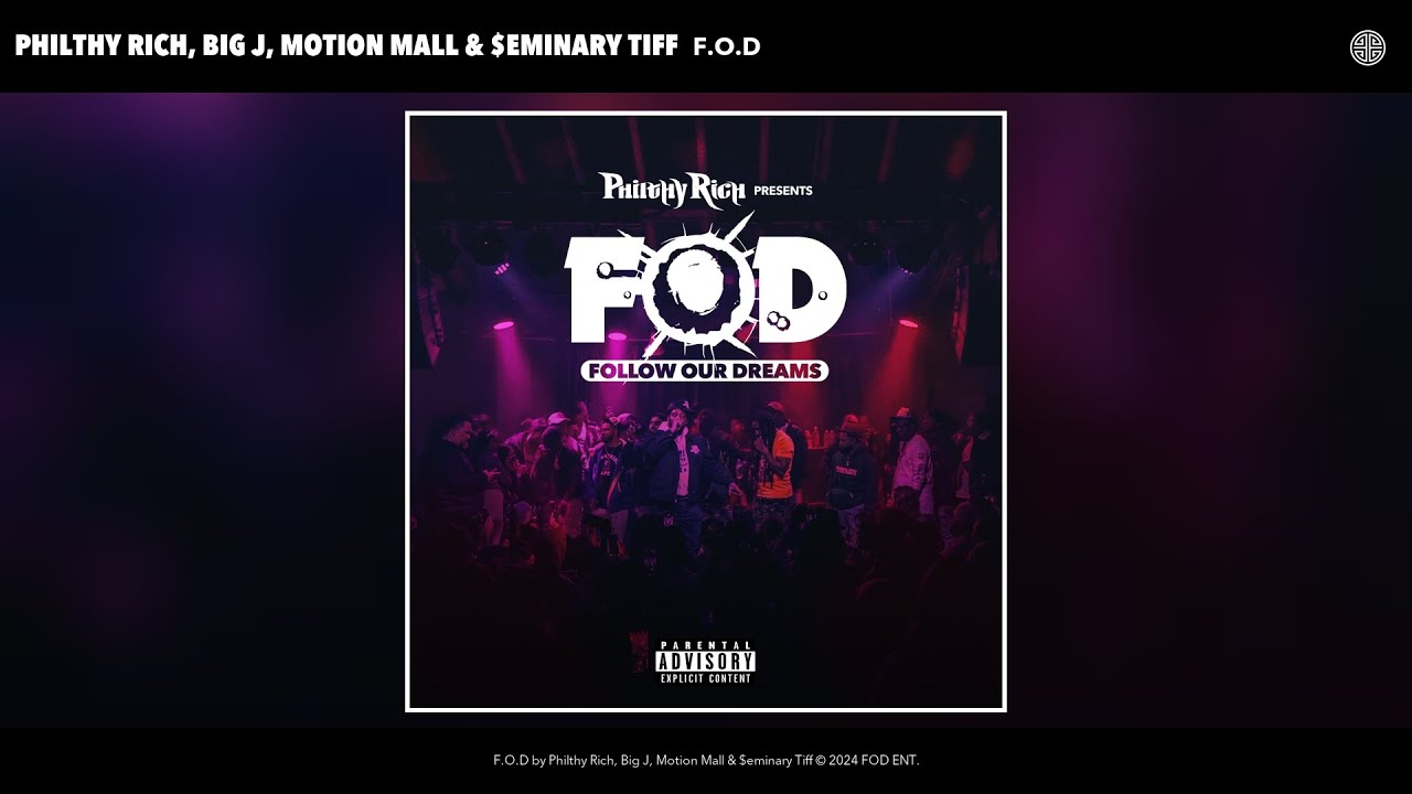 Philthy Rich, Big J, Motion Mall & $eminary Tiff - F.O.D “Follow Our Dreams” (Official Audio)