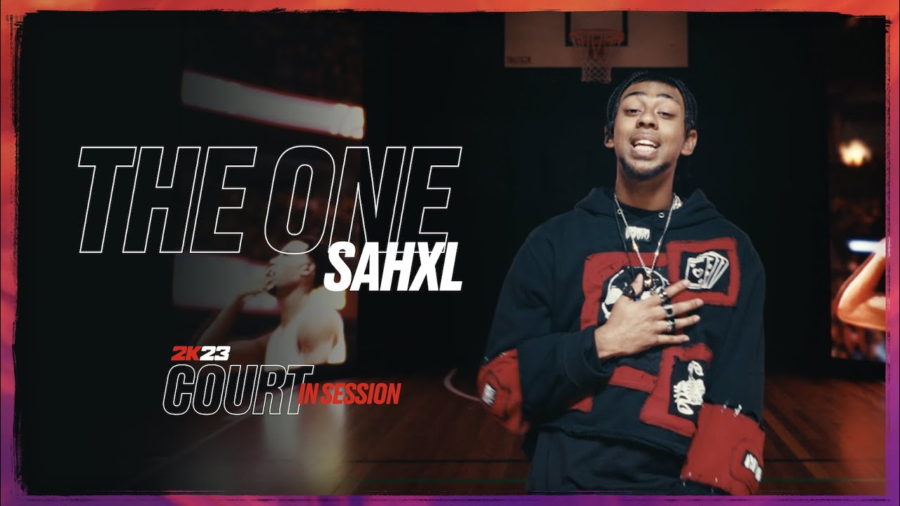 SAHXL - The One (2K 'Court in Session') [Official Video]