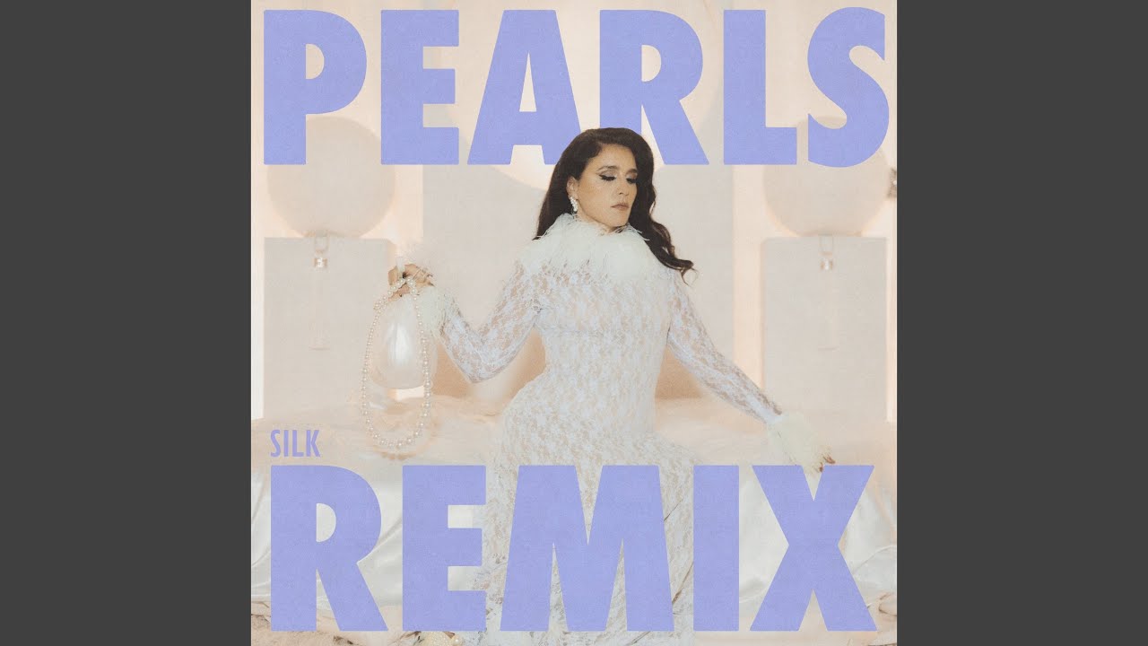 Pearls (SILK Remix)