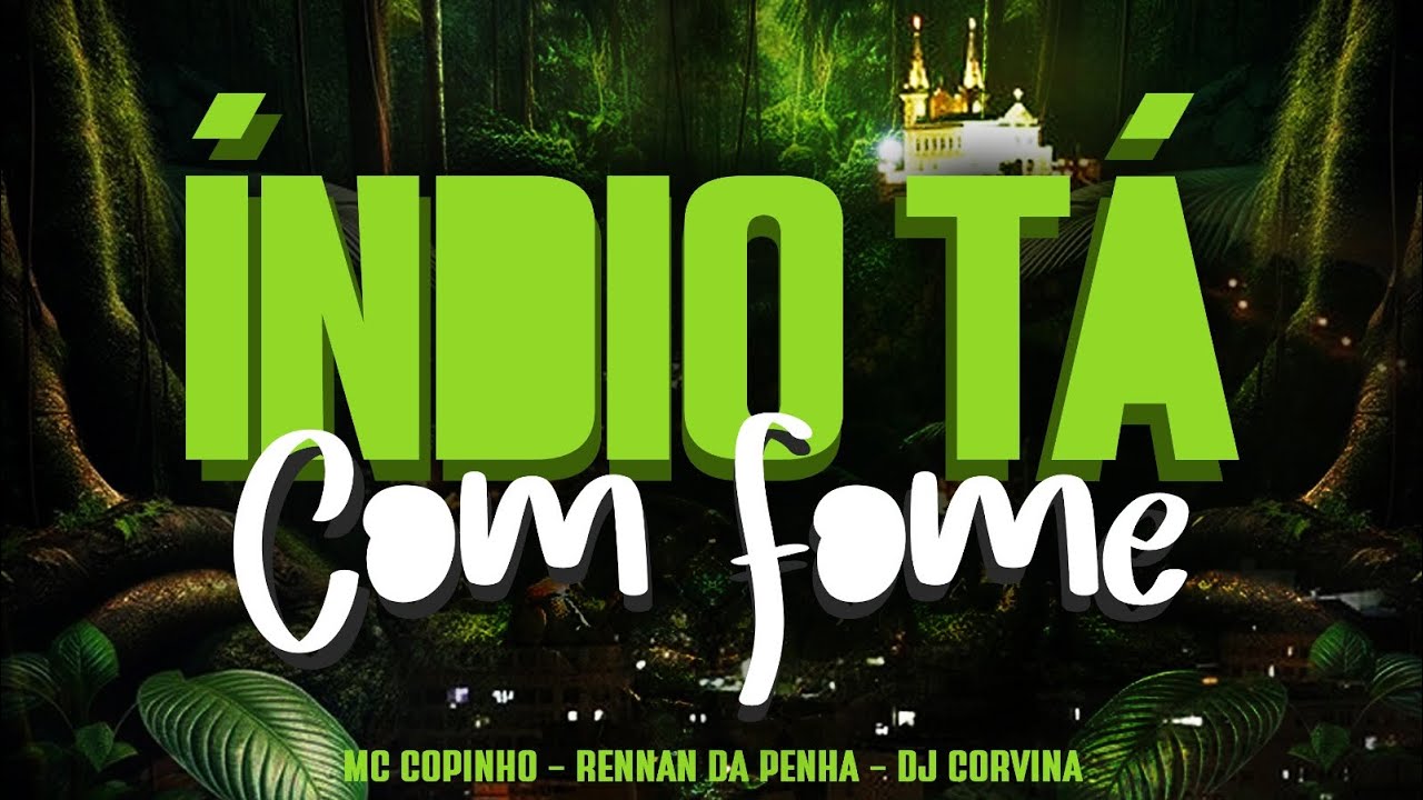 ÍNDIO TÁ COM FOME - MC COPINHO - RENNAN DA PENHA - DJ CORVINA ( Afro House )