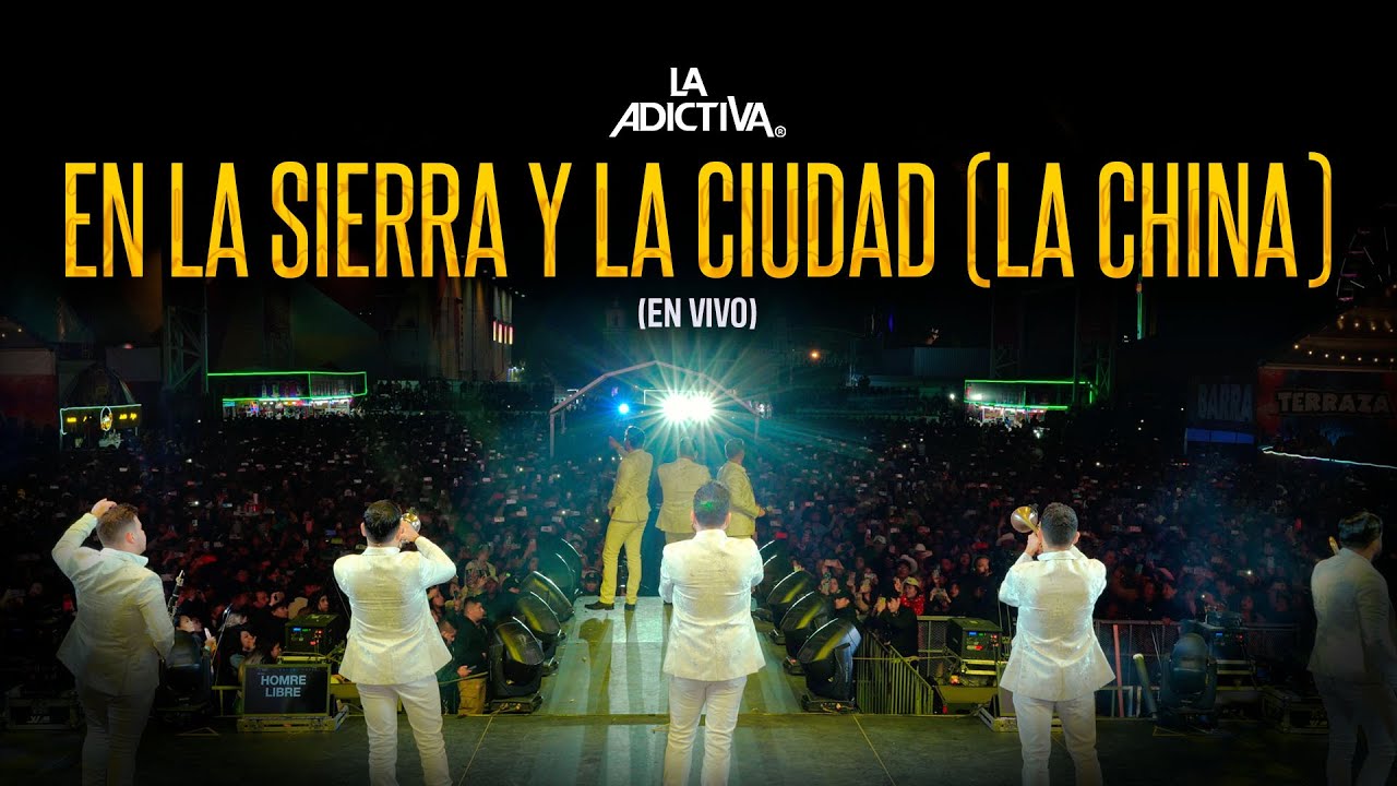 La Adictiva - En La Sierra y La Ciudad (La China) (En Vivo)