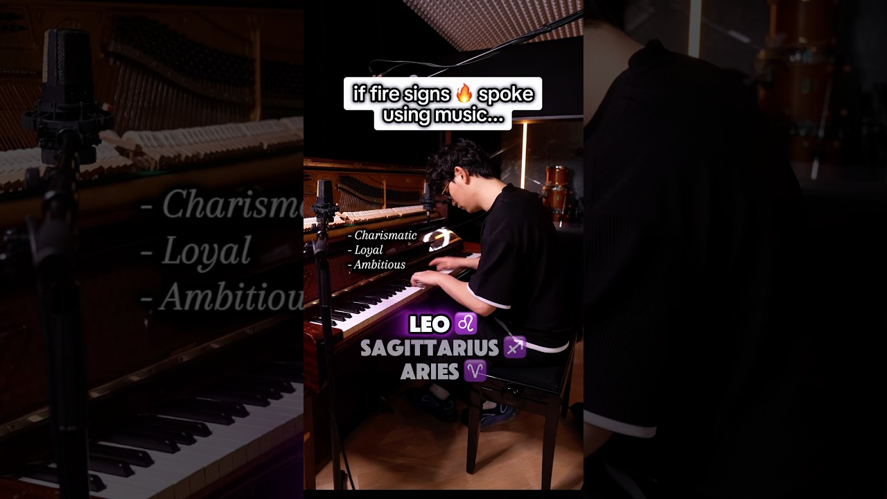 if fire signs 🔥 spoke using music.. 🎹🎶✨ #piano #horoscope #star #mashup #song #composer #cover