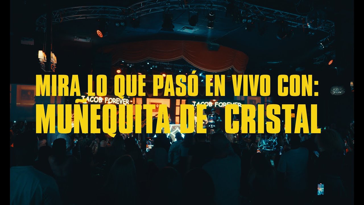 Jacob Forever - Muñequita de Cristal (LIVE)