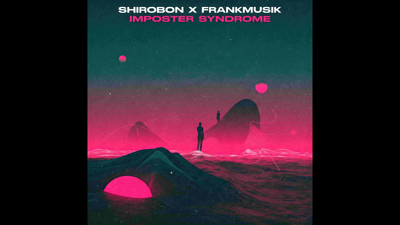 Imposter Syndrome  - ShirobonMusic x Frankmusik