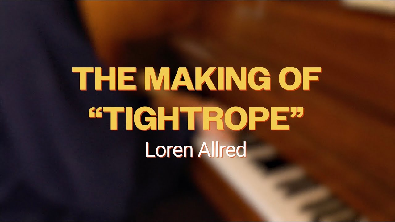 The Making of 'Tightrope' - Loren Allred
