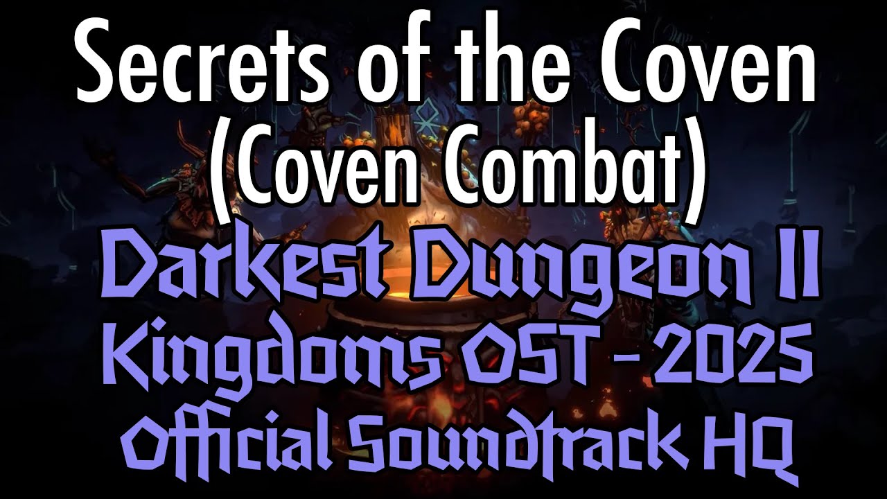 Darkest Dungeon II: KINGDOMS OST Secrets of the Coven (Coven Combat) 2025 HQ Official