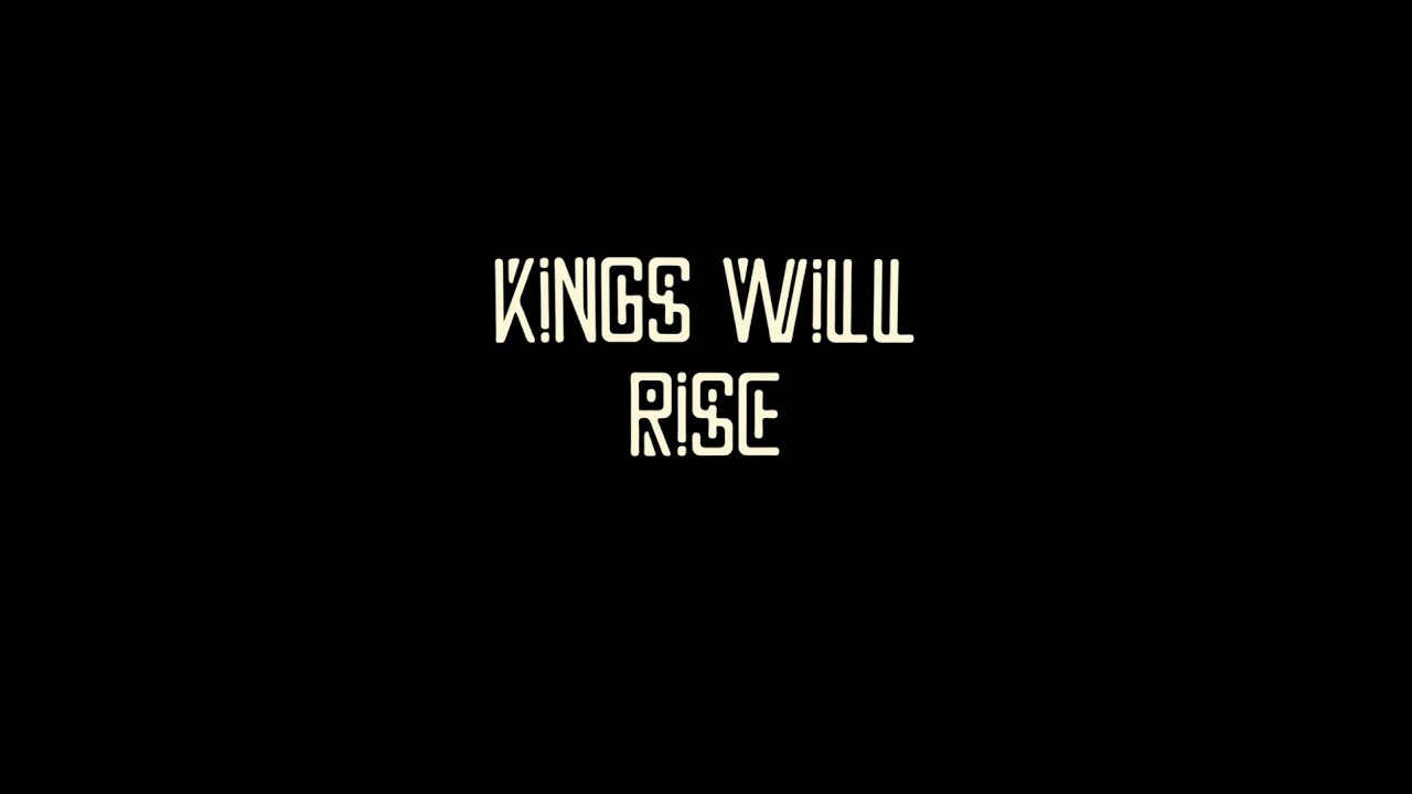 Kings Will Rise