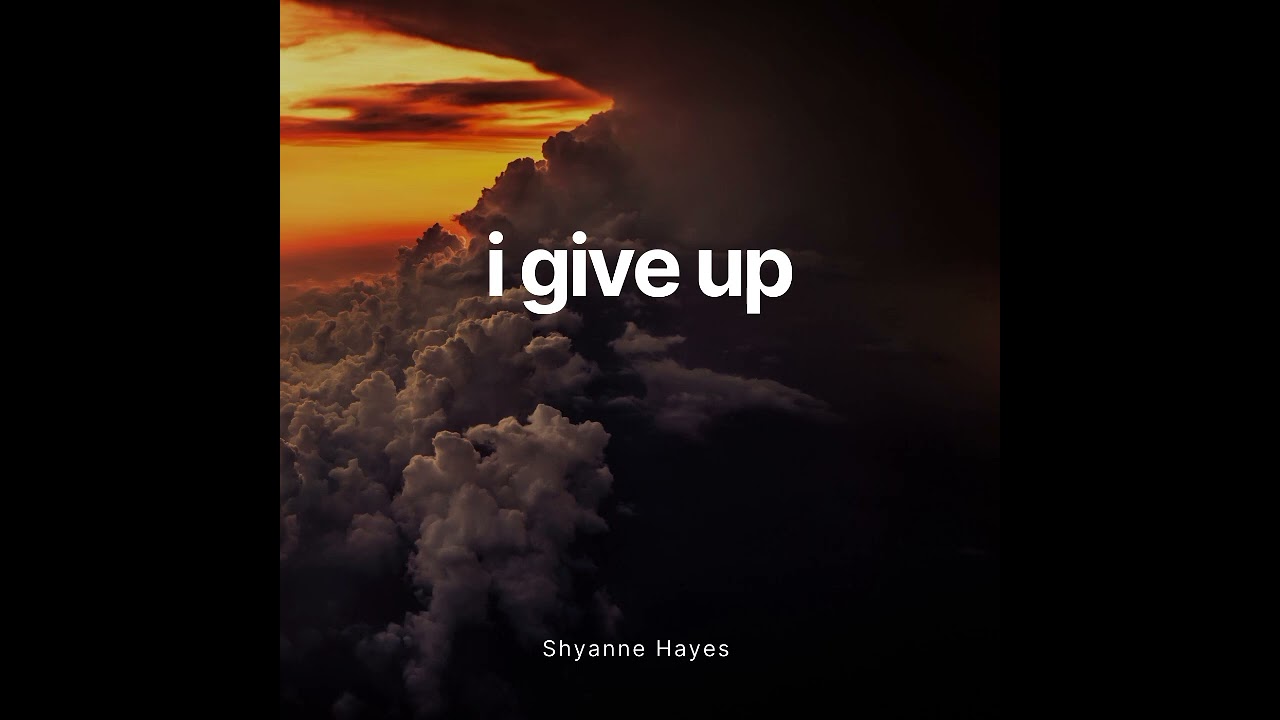 Shyanne Hayes - I give up • @prodbyiof (Official Audio)