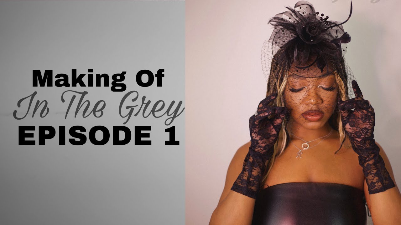 IN THE GREY: IN THE MAKING - Episode 1