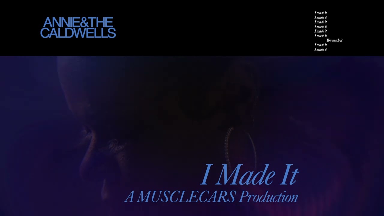 Annie & The Caldwells – “I Made It” (A musclecars Production)