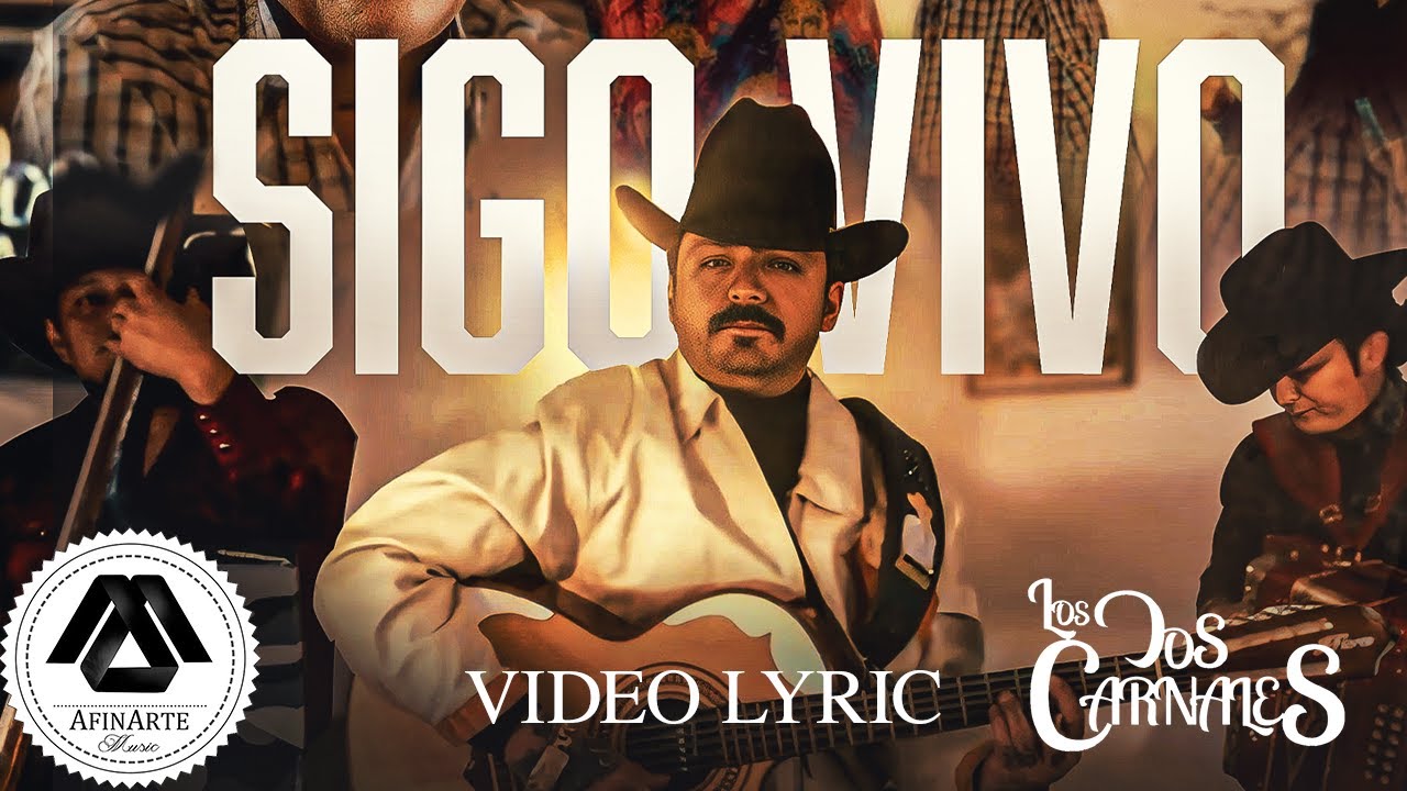 Los Dos Carnales - Sigo Vivo (Letra Oficial)