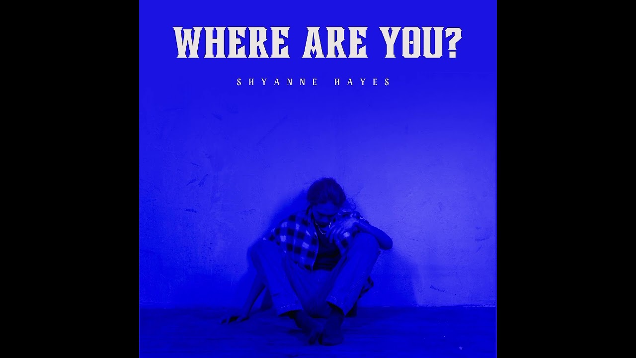 Shyanne Hayes - Where are you? • @prodjewelryboy (Official Audio)